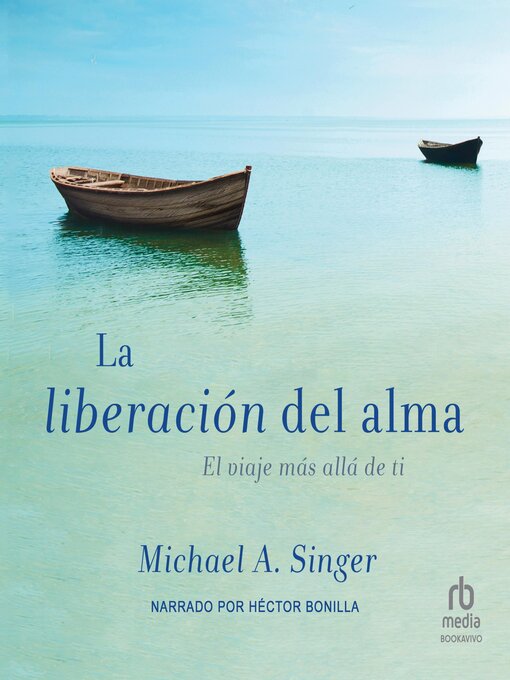 Title details for La Liberacion del alma (The Untethered Soul) by Michael Singer - Available